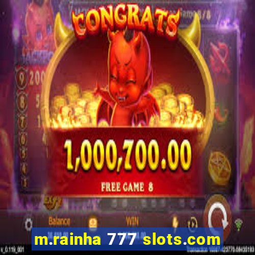 m.rainha 777 slots.com